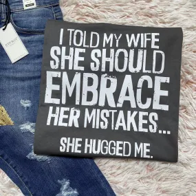 I Told My Wife She Should Embrace Her Mistakes