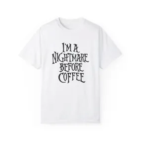 NIGHTMARE BEFORE COFFEE TEE (COMFORT COLORS)